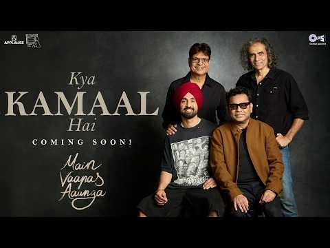 Kya Kamaal Hai - Glimpse | Main Vaapus Aaunga | Diljit Dosanjh | A.R. Rahman | Imtiaz Ali