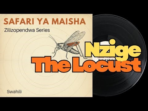 Nzige The Locust From Safari Ya Maisha