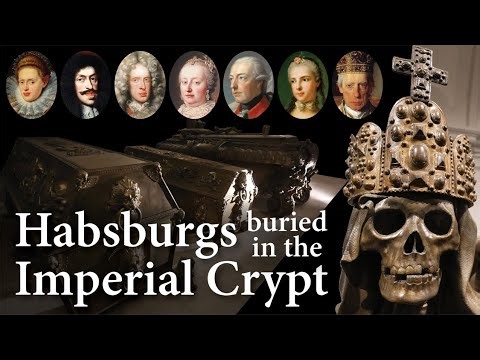 Habsburgs Buried in the Imperial Crypt, Part 1: 1618-1800s