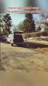 Here’s an example of another entitled Karen that thinks she can dictate who uses the public parking!