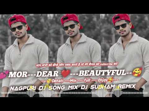 MOR---DEAR ❤---BEAUTYFUL--🥰#nagpuri #insta #viralsong Dj Subham #remix #nagpurisong