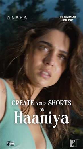 The calm. The chaos. The connection | Create your shorts on #Haaniya | #Alpha | #YRFSpyUniverse