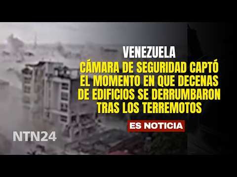 Cámara de seguridad captó el momento en que decenas de edificios se derrumbaron en Venezuela