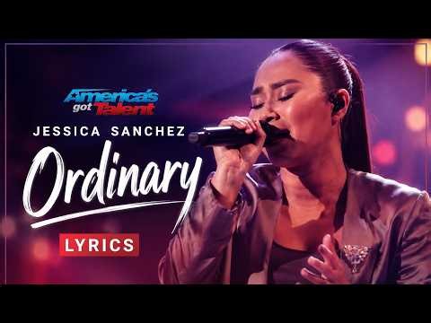🎵 Ordinary – Jessica Sanchez (AGT Performance) | Lyrics 🎵