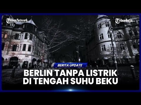 SABOTASE KELOMPOK KIRI JERMAN BIKIN BERLIN GELAP GULITA