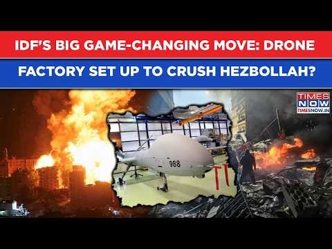 Israel's Big Game-Changing Move: Drone Factory Set Up To Help IDF Crush Hezbollah In Lebanon?