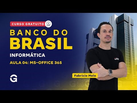 Concurso Banco do Brasil | Curso Gratuito: Informática | MS-OFFICE 365