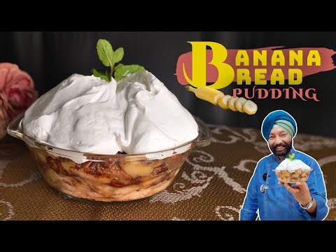 Banana Bread Pudding | Chef Harpal Singh