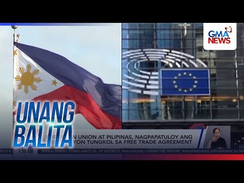 European Union at Pilipinas, nagpapatuloy ang negosasyon tungkol... | Unang Balita