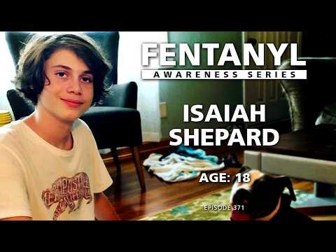FENTANYL/XYLAZINE - Isaiah Shepard's Story- episode 371