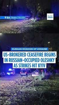 US-brokered ceasefire begins in Russian-occupied Oleshky as strikes hit Kyiv