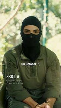 October 7: IDF Soldiers’ Testimonies