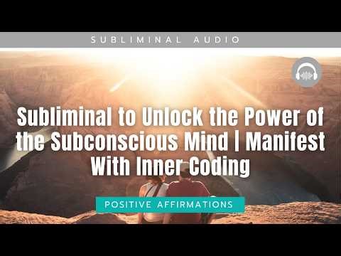 Subliminal to Unlock the Power of the Subconscious Mind | Manifest With Inner Coding