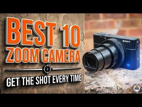 Don't Buy a Camera Before Watching This! | Best 10 Zoom Cameras