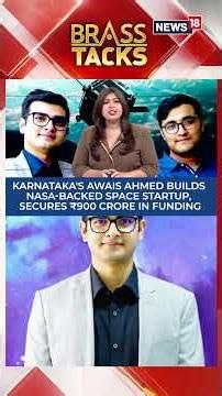 Karnataka's Awais Ahmed Raises ₹900 Crore for NASA-Backed Space Startup | N18S