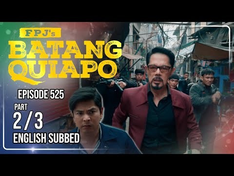 FPJ's Batang Quiapo Full Episode 525 - Part 2/3 | Eng Sub