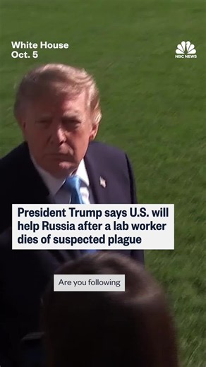 The death of a worker at an anti-plague laboratory in Russia has prompted officials to put at least one hospital facility under quarantine. President Trump tells NBC News' Garrett Haake it's a