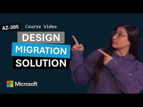 Design a migration solution | AZ-305 | Episode 15
