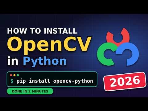 How to Install OpenCV in Python on Windows (2026) | Complete OpenCV Setup Tutorial