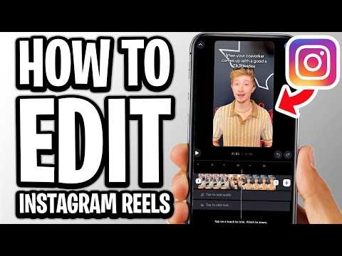 How To Edit Instagram Reels - Full Guide