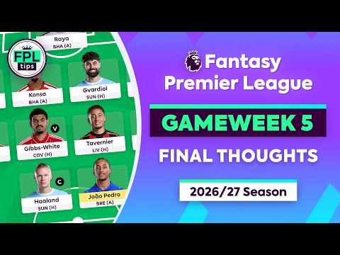 FPL GW5: FINAL THOUGHTS | Joao Pedro Injured? Plus Free Hit Draft | Fantasy Premier League Tips
