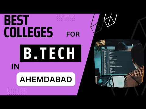 Top B.Tech Colleges in Ahmedabad | Fees, Placement & Branches Best Engineering College in Ahmedabad