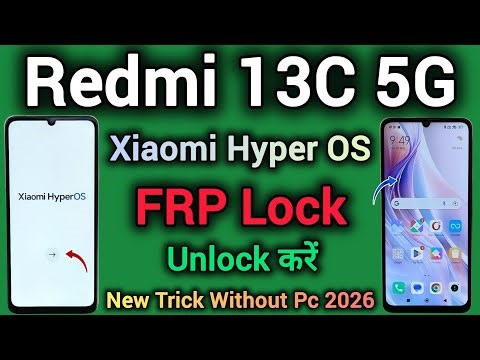 Redmi 13C 5G || FRP Lock Unlock || Xiaomi Hyper OS || New Trick || Without Pc || 2026.