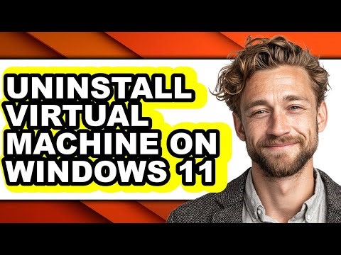 How to Uninstall Virtual Machine on Windows 11 - Step by Step