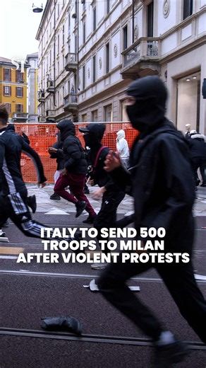 Italy sends 500 army troops to Milan as protests descend into chaos