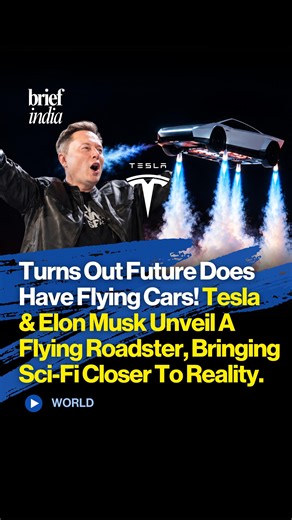 Tesla And Elon Musk Unveil A Flying Roadster, Bringing Sci-Fi Closer To Reality.