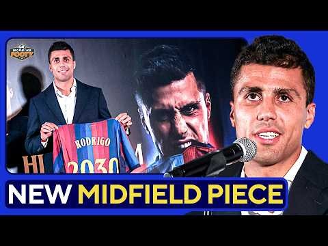 Barcelona Sign RODRI! How will he IMPROVE the Midfield? La Liga Season PREVIEW