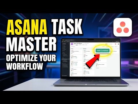 How to Optimize Your Task Management with Asana - Detailed Guide