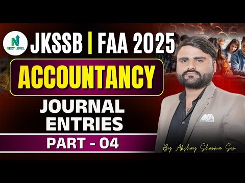 JKSSB FAA 2025 Preparation | Journal Entries Class -4 | Accountancy Basics | By Akshay Sir
