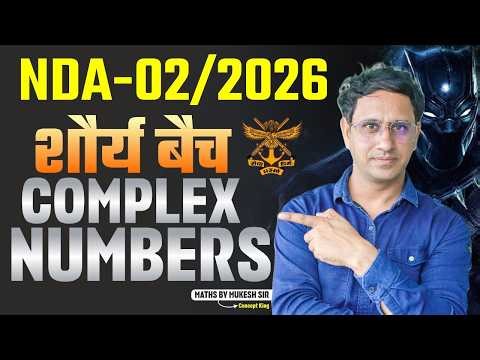 NDA 02/2026 Complex Numbers | Complete Lecture | By Mukesh Sir | Complex Numbers Tricks & Concepts