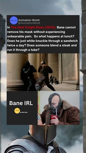 In The Dark Knight Rises, Bane cannot remove his mask without experiencing unbearable pain.