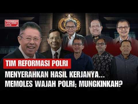 [FULL] TIM REVORMASI POLRI MENYERAHKAN HASIL KERJANYA | MEMOLES WAJAH POLRI; MUNGKINKAH?