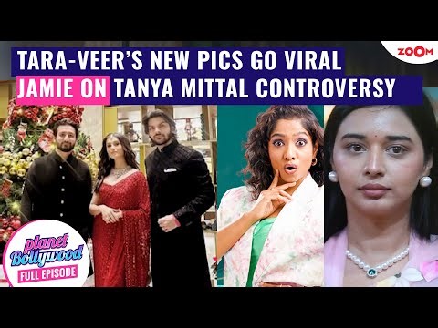 Tara Sutaria & Veer's NEW pics amid breakup rumours | Jamie Lever on Tanya Mittal controversy