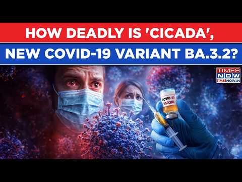 New Covid Variant BA.3.2: How Deadly Is 'Cicada' Detected In US? Symptoms And Vaccine Escape Are...