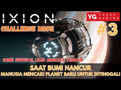 (#3) Challenge Level - Saat Bumi Hancur, Manusia Mulai Meninggalkannya - IXION INDONESIA