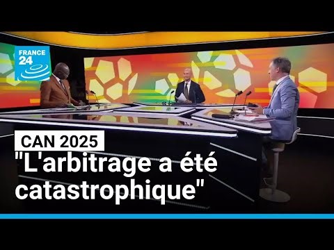 CAN 2025 : "L'arbitrage a été catastrophique" • FRANCE 24