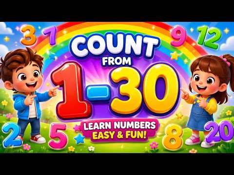 Count 1 to 30 for Kids | Learn Numbers 1–30 Easy & Fun