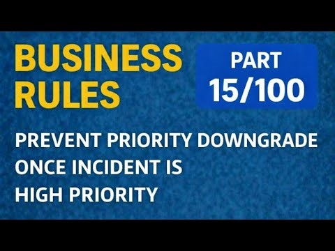 “ServiceNow Business Rules Explained | Real-Time Examples, Best Practices” part15/100