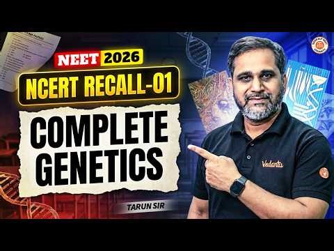 Complete Genetics Class 12 - NCERT Recall 01 | NEET 2026 | NCERT Line By Line Revision By Tarun Sir