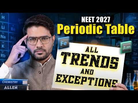 Periodic Table Trends & Exceptions for NEET 2027 with Rohit Saini Sir! 🧪| NEET Chemistry