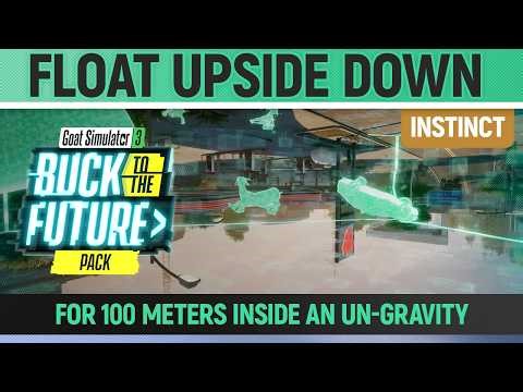 Goat Simulator 3: Buck to the Future - Float Upside down for 100m inside an Un-Gravity Field
