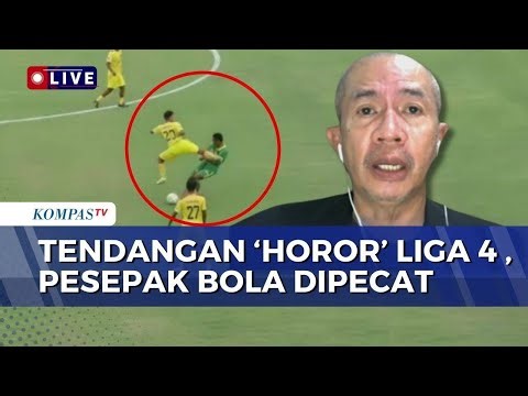 [FULL] Analis Sepak Bola soal Sanksi Pemecatan Pesepak Bola Buntut Tendangan Kungfu di Liga 4