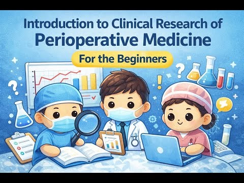 📘 Introduction to Clinical Research of Perioperative Medicine– A Beginner’s Comprehensive Guide 🧪📊