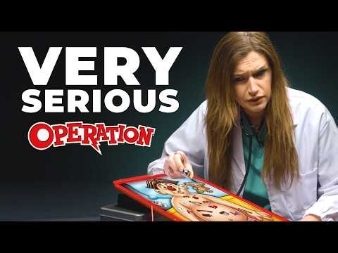 Operation, but it's VERY SERIOUS
