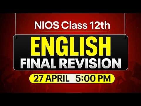 NIOS Class 12th English Final Revision with Solutions | Pass 100% | NO Fail