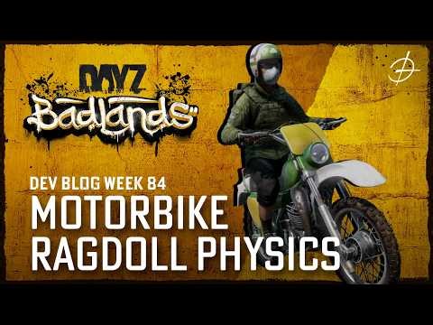 DayZ Badlands Dev Blog Week 84 - Ragdoll Physics For Motorbike Crashes